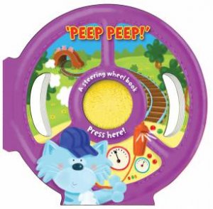 Steering Wheel Board Books: Peep Peep! by None