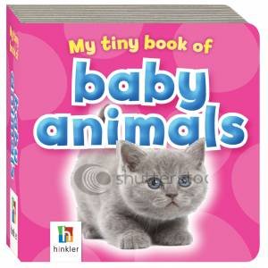 My Tiny Book Of: Baby Animals by None