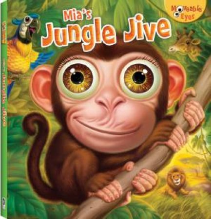 Moveable Eyes: Mia's Jolly Jungle Jive by Various