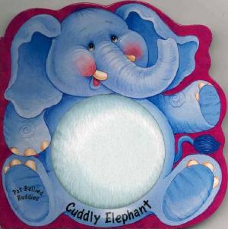 Pot Bellied Buds: Cuddly Elephant by Various