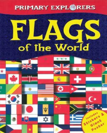 Primary Explorers: Flags of the World by Various