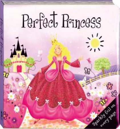 Sparkly Padded: Perfect Princess by Various