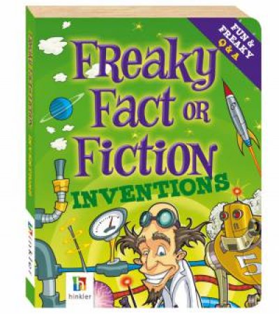 Freaky Fact Or Fiction: Inventions by Various