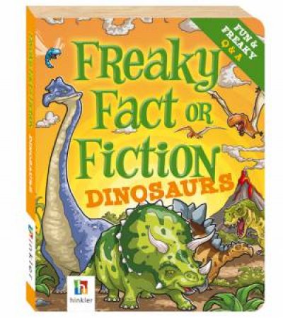 Freaky Fact Or Fiction: Dinosaurs by Various