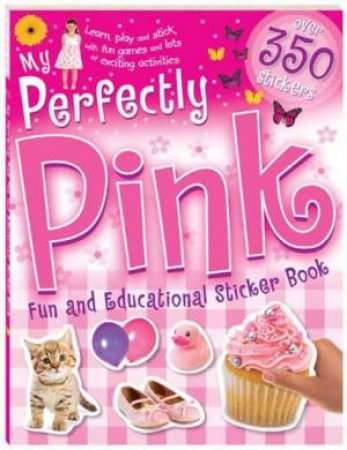 My Perfectly Pink Fun and Educational Sticker Book by Various