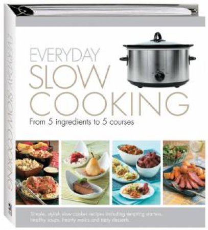 Everyday Slow Cooking by Various