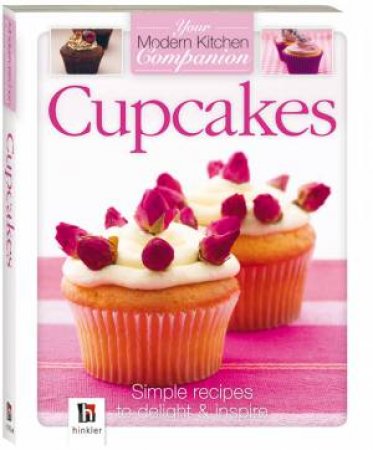 Your Modern Kitchen Companion: Cupcakes by Various