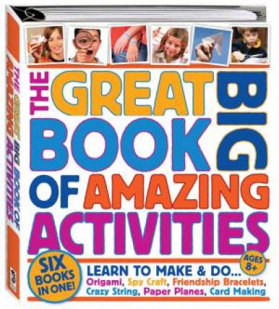 The Great Big Book of Amazing Activities by Various