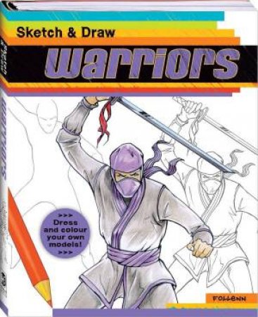 Sketch and Draw: Warriors by Various