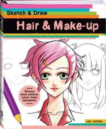 Sketch and Draw: Hair and Make-Up by Various