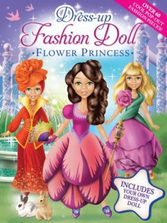 Dress-Up Fashion Doll: Flower Princess by Various