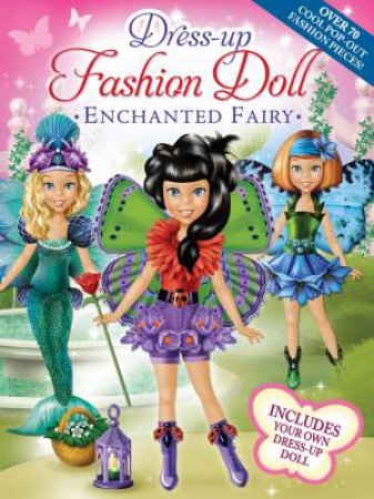 Dress-Up Fashion Doll: Enchanted Fairy by Various