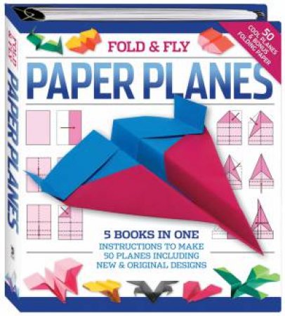 Fold & Fly Paper Planes by Various