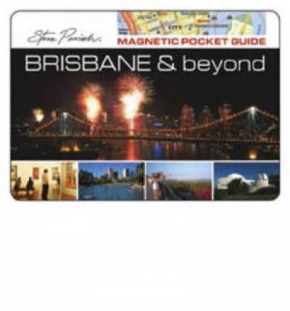 Brisbane And Beyond Magnetic Pocket Guide by Steve Parish