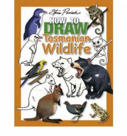 How to Draw Tasmanian Wildlife by Steve Parish