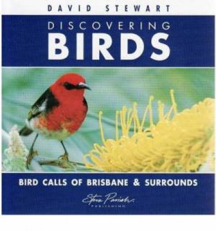 Discovering Birds: Bird Calls of Brisbane & Surrounds CD by David Stewart