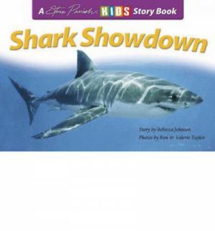 A Steve Parish Story Book: Shark Showdown by Rebecca Johnson