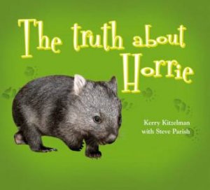 Truth About Horrie by Kerry Kitzelman