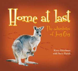 Home At Last The Adventures of Joey Grey by Kerry Kitzelman