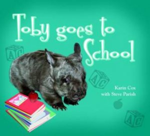 Toby Goes to School by Karin Cox