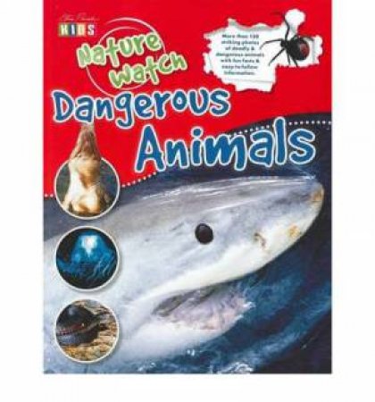 Nature Watch: Dangerous Animals by Various