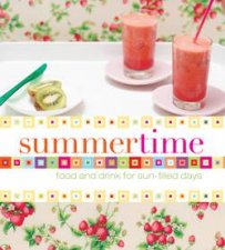 Summertime Food and Drink for Sunfilled Days