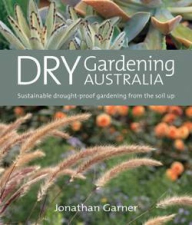 Dry Gardening Australia by Jonathan Garner