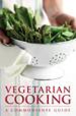 Vegetarian Cooking: A Commonsense Guide by Various