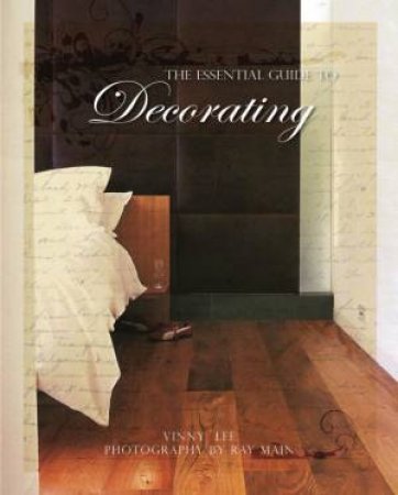 The Essential Guide To Decorating by Vinny Lee