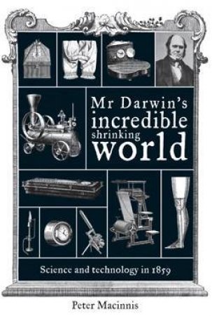 Mr Darwin's Incredible Shrinking World by Peter Macinnis