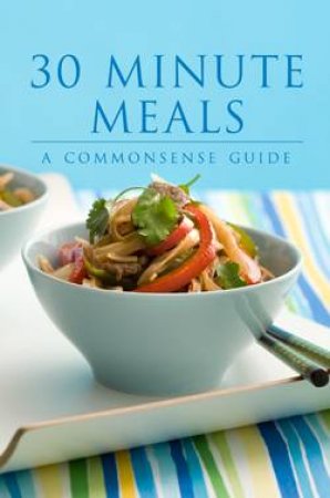 30 Minute Meals: A Commonsense Guide by Various