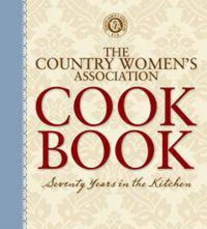 The Country Women's Association Cookbook by Various