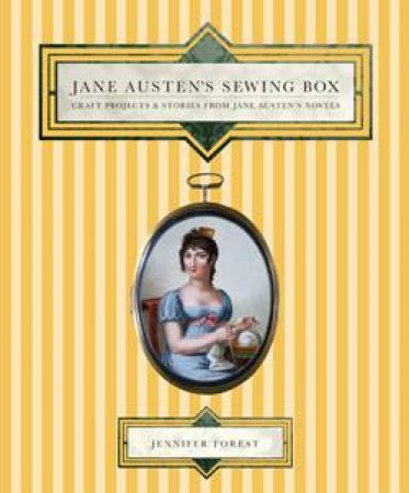 Jane Austen's Sewing Box by Jennifer Forest