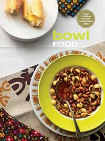 Chunky Cookbook: Bowl Food by Various