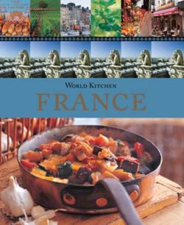 World Kitchen: France by Various