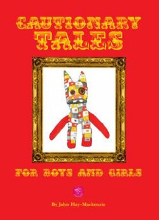 Cautionary Tale for Boys and Girls by John Hay-Mackenzie