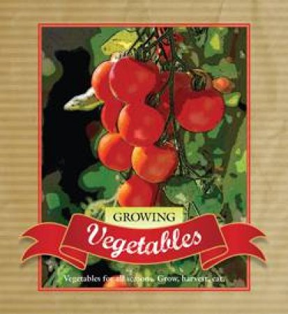 Growing Vegetables by Various