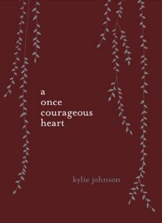 Once Courageous Heart by Kylie Johnson