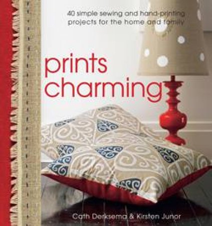 Prints Charming by Kirsten Junor & Cath Derksema