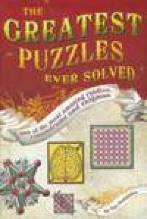 The Greatest Puzzles Ever Solved by Tim Dedopulos