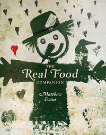 The Real Food Companion by Matthew Evans