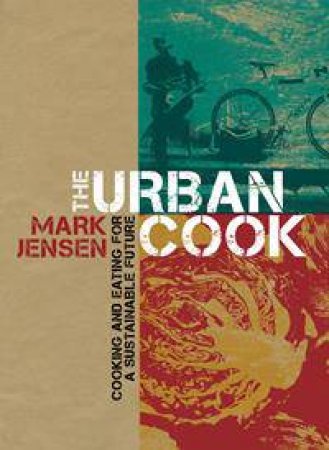 The Urban Cook by Mark Jensen