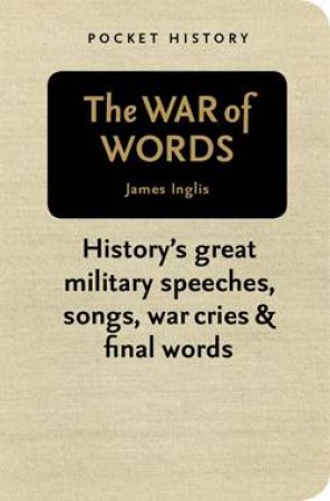 Pocket History: The War of Words by James Inglis