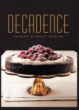 Decadence Desserts by Philip Johnson