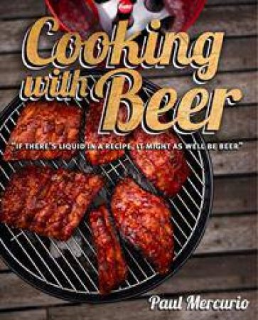 Cooking with Beer by Paul Mercurio