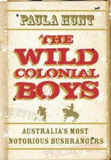 Our Stories Wild Colonial Boys  Australias Most Notorious Bushrangers