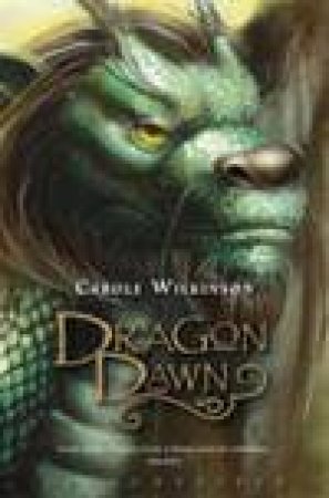 A Dragon Keeper Novel: Dragon Dawn by Carole Wilkinson