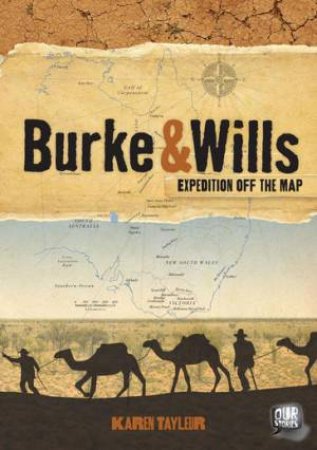 Our Stories: Burke & Wills by Karen Tayleur