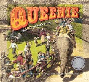 Queenie: One Elephant's Story by Corinne Fenton & Peter Gouldthorpe