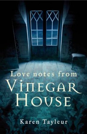 LOVE NOTES FROM VINEGAR HOUSE by Karen Tayleur